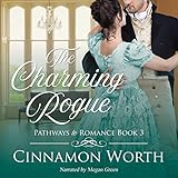 The Charming Rogue: Pathways to Romance, Book 3 by 