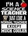 I'm A Science Teacher Just Like A Normal Teacher Except Much Cooler: Teacher Appreciation Composition Notebook by Dartan Creations, Judy Noble