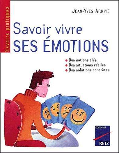 Savoir vivre ses émotions by Jean-Yves Arrivé, Edmond Marc