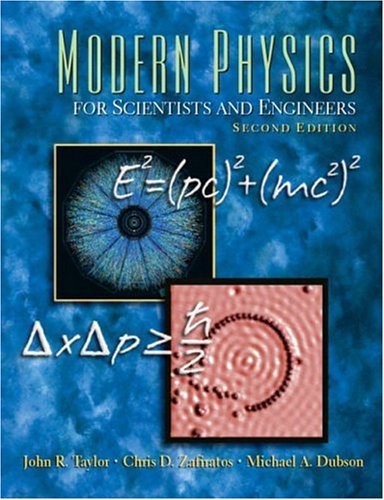 Modern Physics For Scientists And Engineers 2nd Second Edition John Taylor Chris Zafiratos Michael A Dubson 8580000481020 Books Modern Physics For Scientists And Engineers 2nd Second Edition John Taylor Chris Zafiratos Michael A Dubson 8580000481020 Books