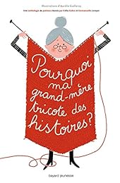 Pourquoi ma grand-mère tricote des histoires ?