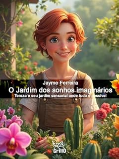 Livro O Jardim dos sonhos imaginários: Tereza e seu jardim sensorial onde tudo é possível