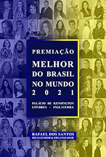 Livro Premiação Melhor do Brasil no Mundo: Vencedores e Finalistas 2021 (Premiação "Melhor do Brasil" na Europa, nos EUA e Mundial Livro 3)