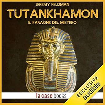 Jeremy Feldman - Tutankhamon. Il faraone del Mistero (2019). mp3 - 320kbps