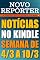 Livro NOVO REPÓRTER - NOTÍCIAS NO KINDLE: SEMANA DE 4/3 A 10/3: As principais notícias do Brasil e do mundo. Edição da semana 04/03/2018 a 10/03/2018. (NOVO REPÓRTER SEMANAL)