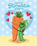 Le Mie Ricette: Quaderno Ricette Da Scrivere, Ricettario Da Compilare - Foto 6