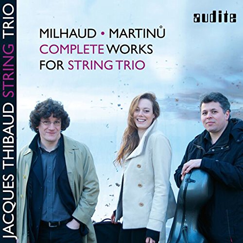 Milhaud & Martinu: Complete Works for String Trio