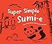 Super Simple Sumi-e: Easy Asian Brush Painting for All Ages