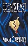 Eden's Past (The Edenwood Saga) (Volume 1) by