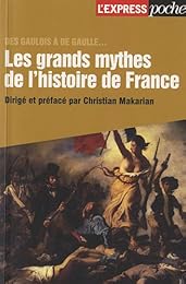Les  grands mythes de l'histoire de France