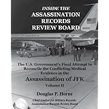 Inside the Assassination Records Review Board: The U.S. Government's Final Attempt to Reconcile the Conflicting Medical Evide