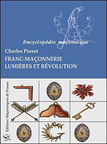 Franc-maçonnerie : Lumières et révolution by 