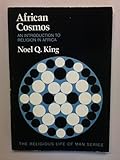 African Cosmos: An Introduction to Religion in Africa (RELIGIOUS LIFE OF MAN) by 