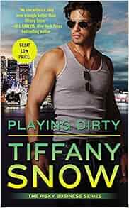 Playing Dirty Risky Business Tiffany Snow