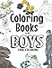 Coloring Books For Boys: Cool Coloring Book For Boys Aged 6-12