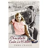 Chocolate Cake with Hitler by Emma Craigie (2010-01-07)