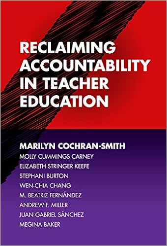 Reclaiming Accountability In Teacher Education Cochran Smith Marilyn Carney Molly Cummings Keefe Elizabeth Stringer Burton Stephani Chang Wen Chia Fernandez M Beatriz Miller Andrew F Sanchez Juan Gabriel Baker Megina Reclaiming Accountability In Teacher Education Cochran Smith Marilyn Carney Molly Cummings Keefe Elizabeth Stringer Burton Stephani Chang Wen Chia Fernandez M Beatriz Miller Andrew F Sanchez Juan Gabriel Baker Megina