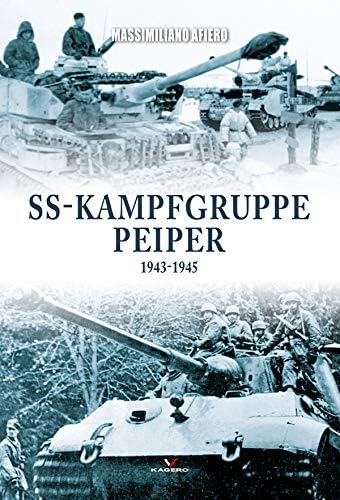SS-Kampfgruppe Peiper 1943–1945 (Hard Cover)