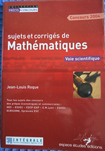Concours 2004, sujets et corrigés de mathématiques