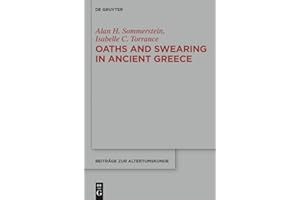 Oaths and Swearing in Ancient Greece (Beiträge zur Altertumskunde Book 307)