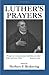 Luther's Prayers by Martin Luther (1994-08-01) by 