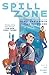 Spill Zone Book 2: The Broken Vow by