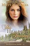 This Healing Journey (The Mountain Series Book 12) by Misty M. Beller