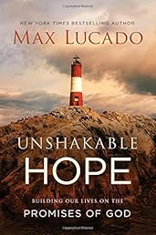 Unshakable Hope: Building Our Lives on the Promises of God