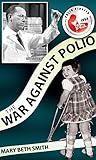 The War Against Polio