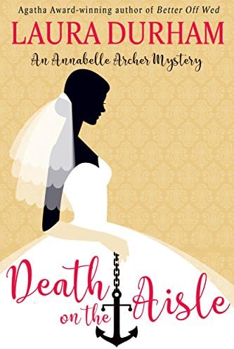 Death on the Aisle (Annabelle Archer Wedding Planner Mystery Book 5)