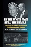 Is the White Man Still the Devil: The Nation of Islam, (The Honorable) Elijah Muhammad and Malcolm X