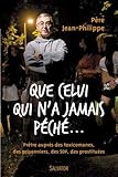 Que celui qui n'a jamais péché... by Père Jean-Philippe