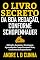 Livro O LIVRO SECRETO DA BOA REDAÇÃO, CONFORME SCHOPENHAUER: Obtenha Sucesso e Vantagem Aprendendo a Escrever Bem, Conforme Schopenhauer