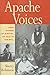 Apache Voices: Their Stories of Survival as Told to Eve Ball by Sherry Robinson