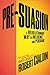 Pre-Suasion: A Revolutionary Way to Influence and Persuade - Book by Robert Cialdini