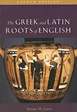 The Greek & Latin Roots of English, Tamara M. Green, 0742547809