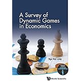 A Survey Of Dynamic Games In Economics (Surveys on Theories in Economics and Business Administration)