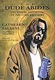 The Dude Abides: The Gospel According to the Coen Brothers 1st (first) Edition by Falsani, Cathleen (2009)