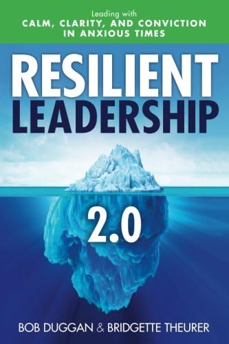 Resilient Leadership 2.0: Leading with Calm, Clarity, and Conviction in Anxious Times