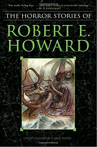 The Horror Stories of Robert E. Howard