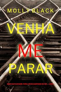 Livro Venha Me Parar (Série Caitlin Dare: Thriller de Suspense do FBI — Livro 6)