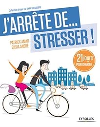 J'arrête de stresser !