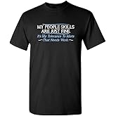 My People Skills are Fine Humor Sarcasm Funny T Shirt