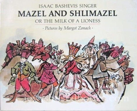 Mazel and Shlimazel: or The Milk of a Lioness