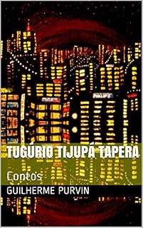 Livro TUGÚRIO TIJUPÁ TAPERA: Contos
