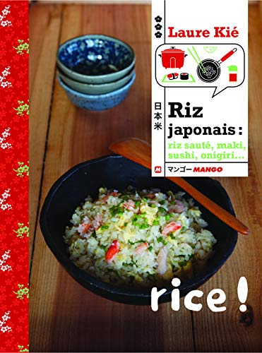 Riz japonais : riz sauté, maki, sushi, onigri... by 