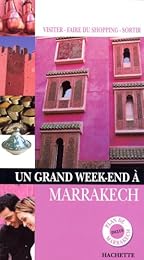 Un  grand week-end à Marrakech