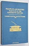 Image de Tramways and Electric Railways in the Nineteenth Century: Cassier's Electric Railway Number, 1899