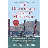 The Billionaire and the Mechanic: How Larry Ellison and a Car Mechanic Teamed up to Win Sailing's Greatest Race, the Americas