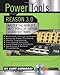 Power Tools for Reason 3.0: Master the World's Most Popular Virtual Studio Software by Kurt Kurasaki